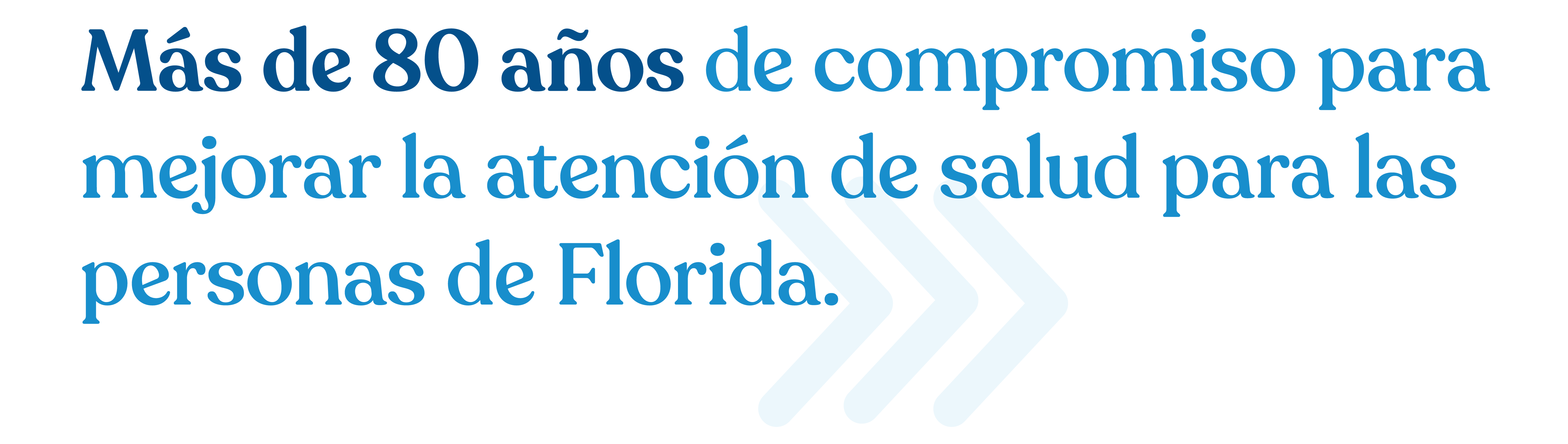 Over 80 years of commitment to making heath care better for the people of Florida
